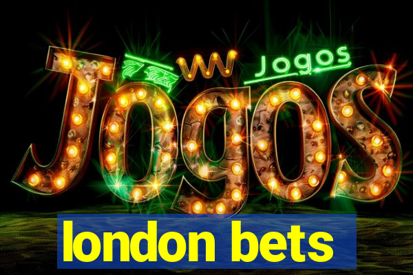 london bets