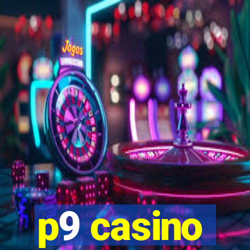 p9 casino