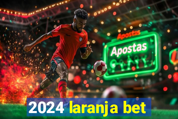 2024 laranja bet