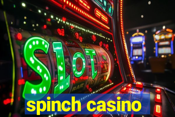 spinch casino