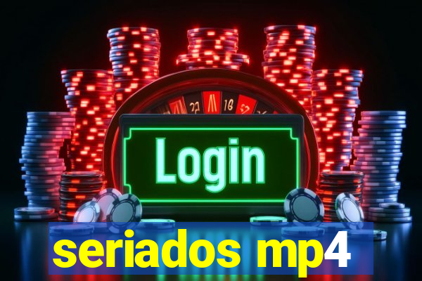 seriados mp4