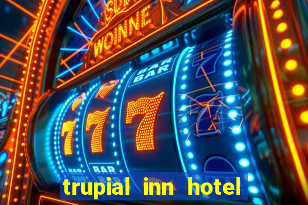 trupial inn hotel & casino