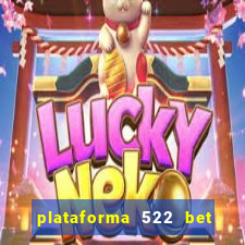 plataforma 522 bet 茅 confi谩vel