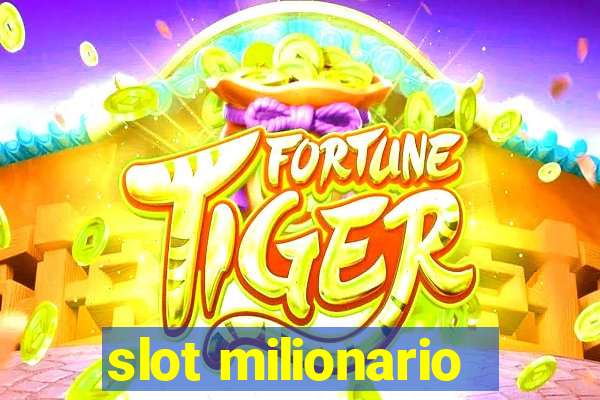 slot milionario