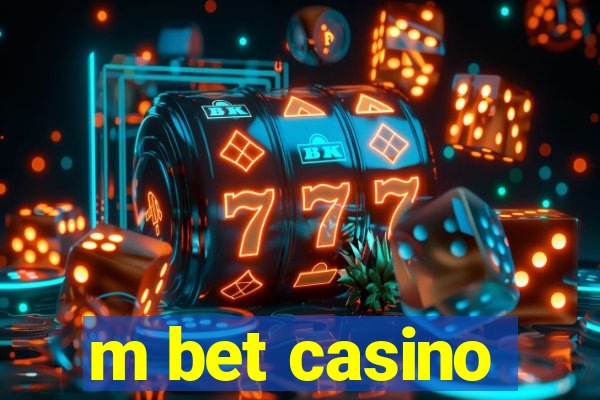 m bet casino