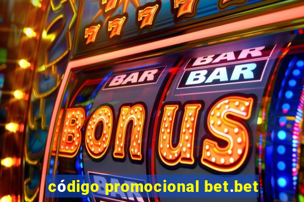 código promocional bet.bet