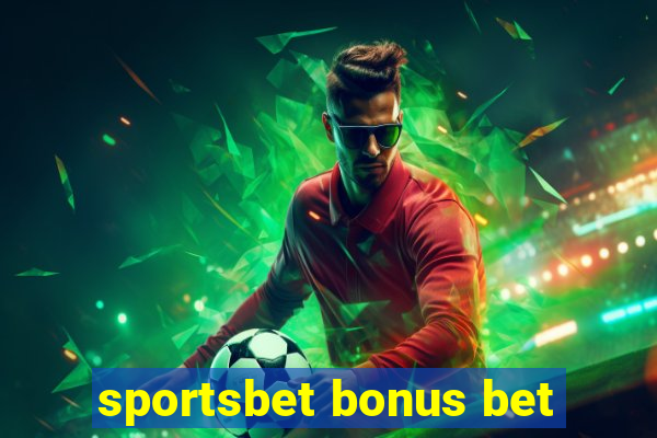 sportsbet bonus bet