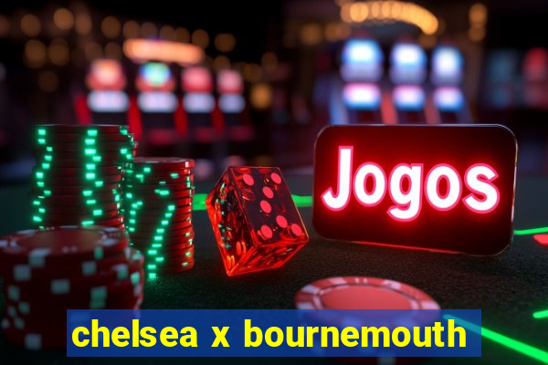 chelsea x bournemouth