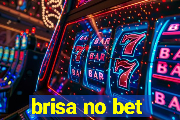 brisa no bet