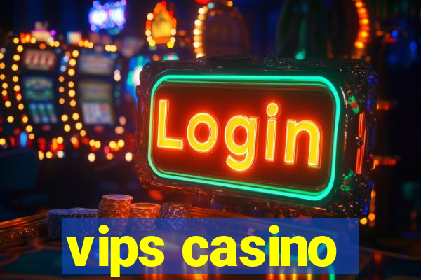 vips casino