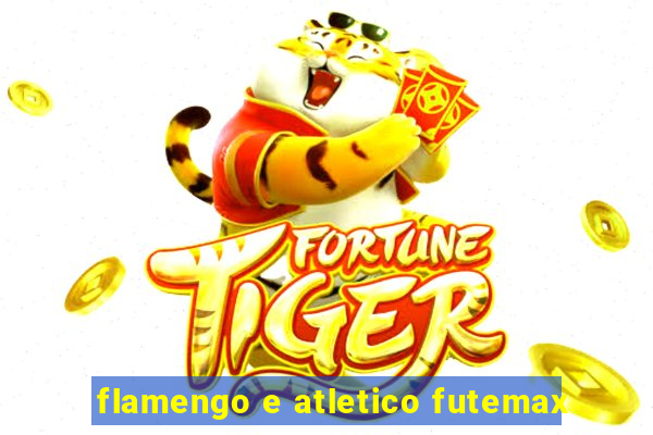 flamengo e atletico futemax