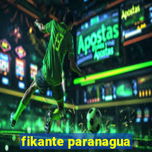 fikante paranagua