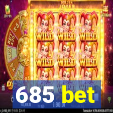 685 bet