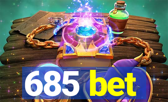 685 bet