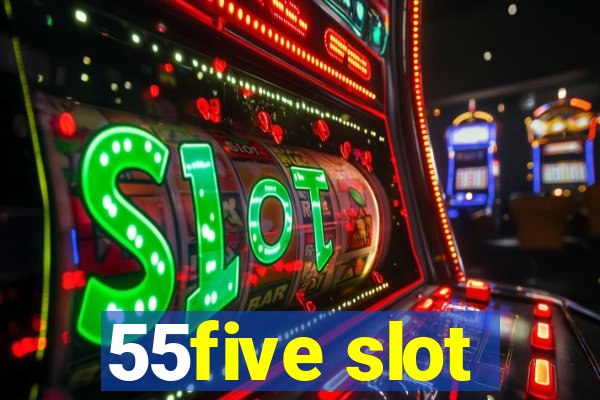 55five slot