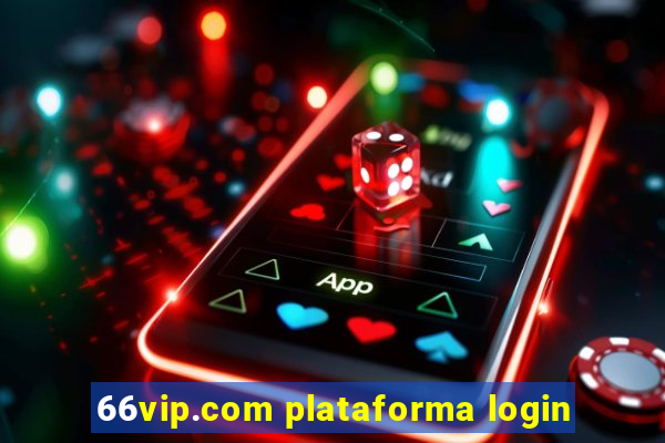 66vip.com plataforma login