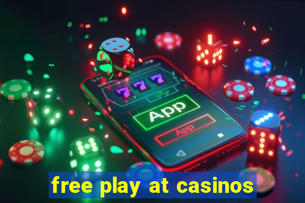 free play at casinos