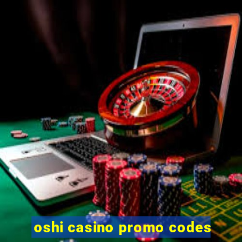 oshi casino promo codes