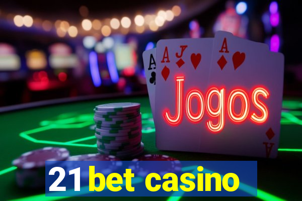 21 bet casino