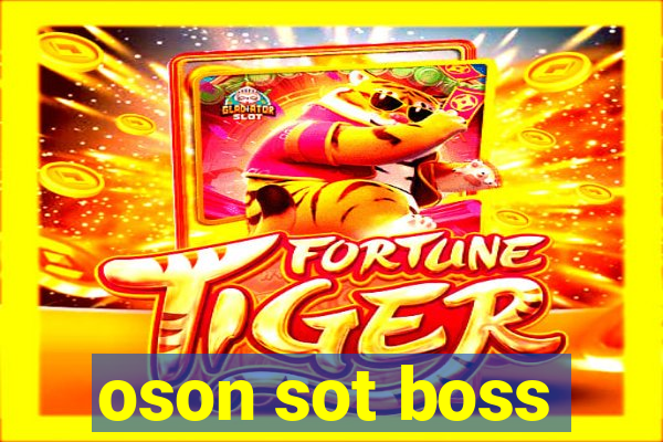 oson sot boss