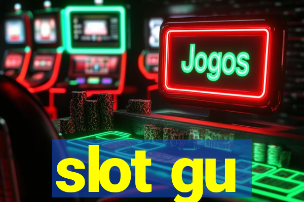 slot gu