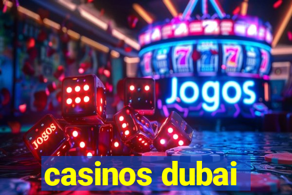 casinos dubai