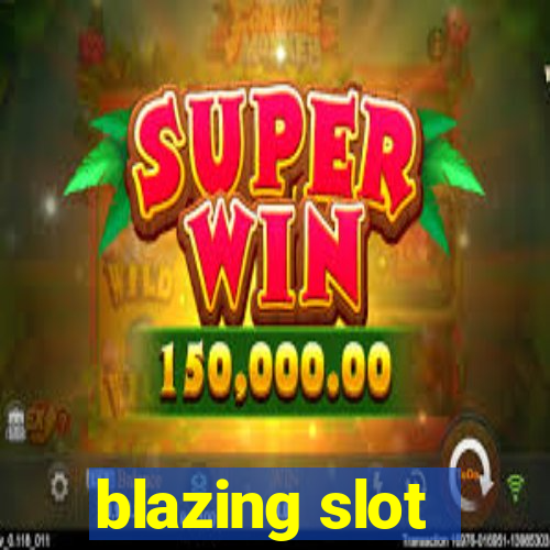 blazing slot