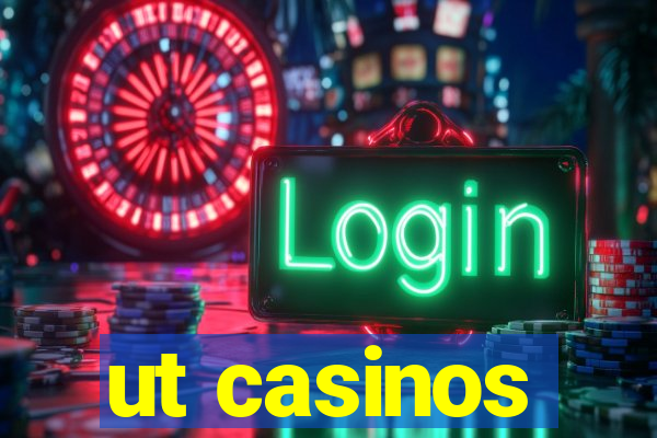 ut casinos