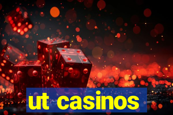 ut casinos