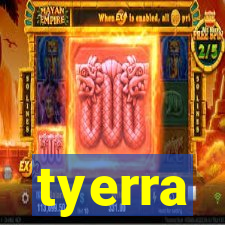 tyerra