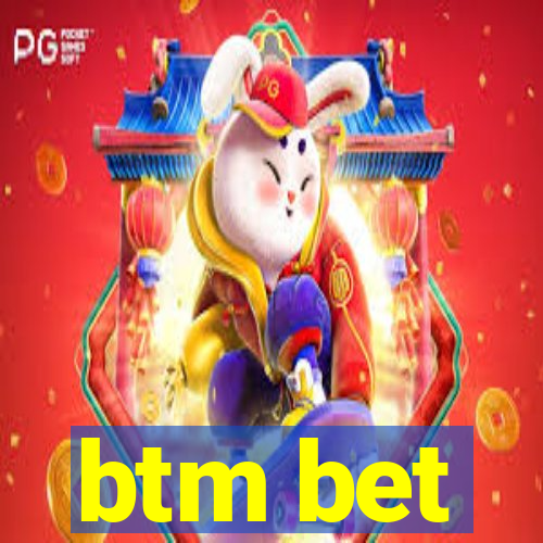 btm bet