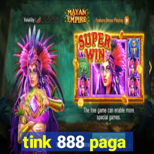 tink 888 paga