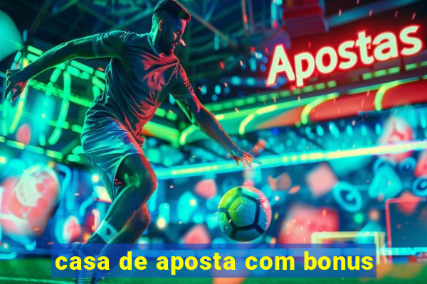 casa de aposta com bonus