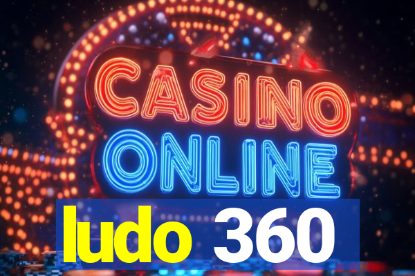 ludo 360