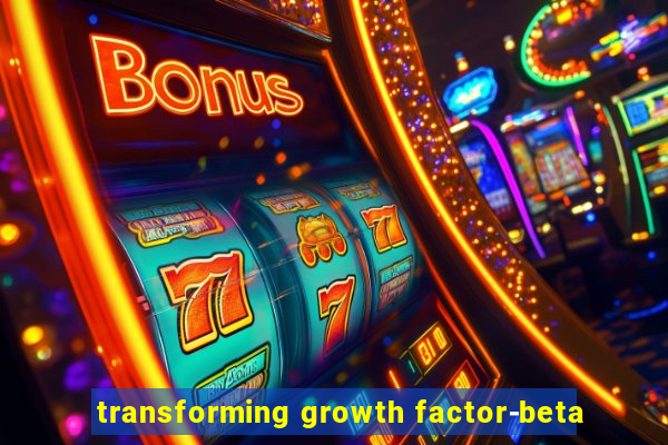 transforming growth factor-beta