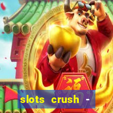 slots crush - casino portugal