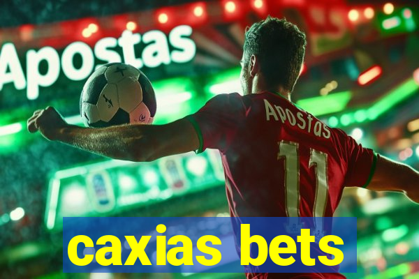 caxias bets