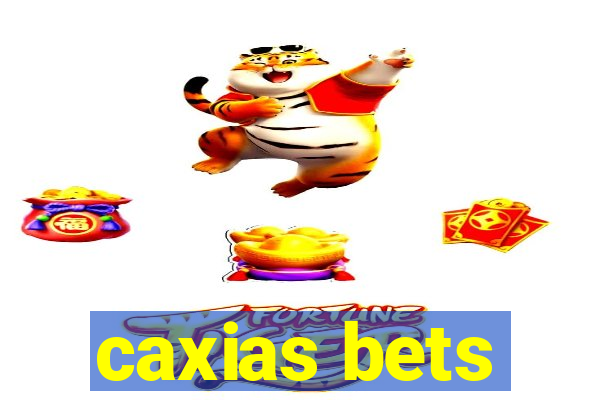 caxias bets