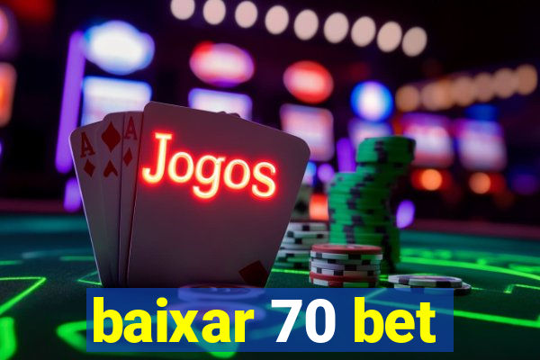 baixar 70 bet