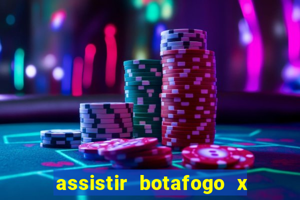 assistir botafogo x gremio futemax