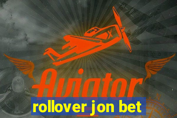 rollover jon bet