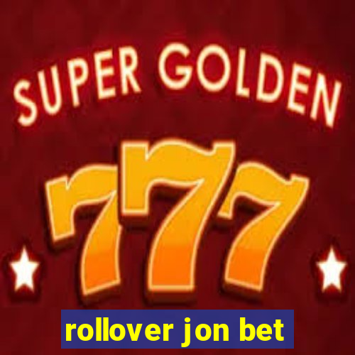 rollover jon bet