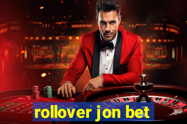 rollover jon bet