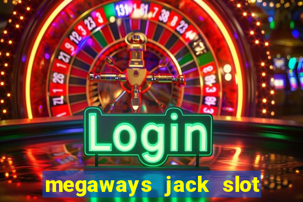 megaways jack slot free play