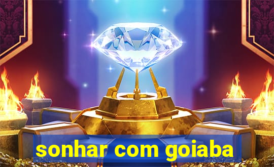 sonhar com goiaba