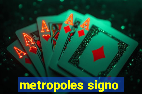 metropoles signo