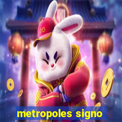 metropoles signo