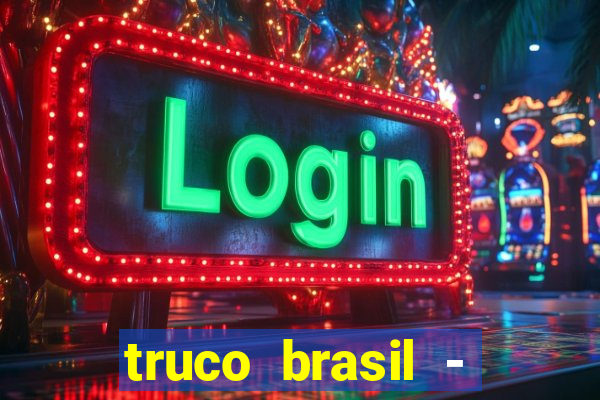 truco brasil - truco online