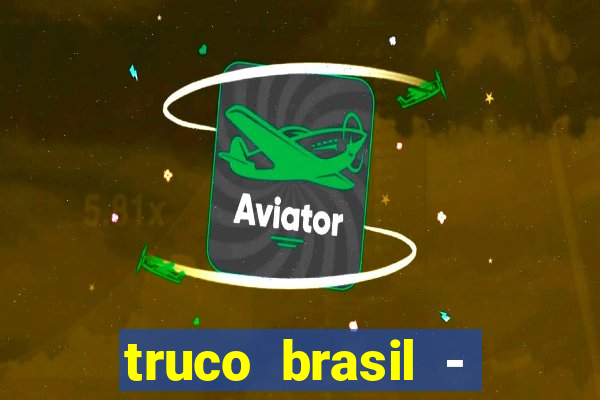 truco brasil - truco online