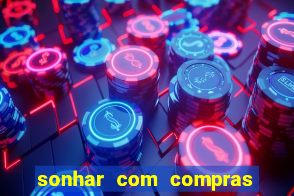 sonhar com compras no mercado